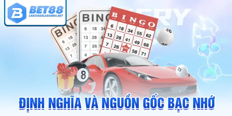 Định nghĩa và nguồn gốc bạc nhớ