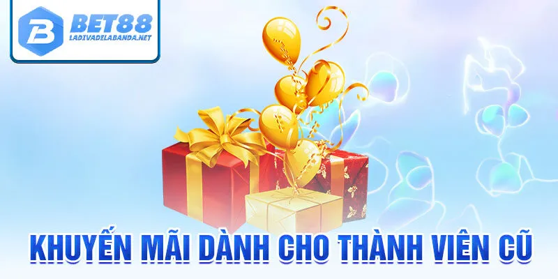 Ưu Đãi Đặc Biệt Dành Cho Thành Viên Cũ
