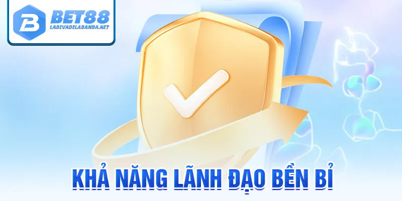 Khả năng lãnh đạo bền bỉ